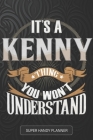 It's A Kenny Thing You Won't Understand: Kenny Name Planner With Notebook Journal Calendar Personal Goals Password Manager & Much More, Perfect Gift F By Mike Leon Cover Image