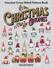 Christmas Gnomes: Counted Cross Stitch Pattern Book Cover Image