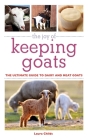 The Joy of Keeping Goats: The Ultimate Guide to Dairy and Meat Goats (Joy of Series) Cover Image