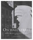 On Wall Street: Architectural Photographs of Lower Manhattan, 1980-2000 Cover Image