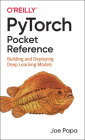 Pytorch Pocket Reference: Building and Deploying Deep Learning Models Cover Image