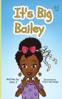 It's Big Bailey: (Book 1) Cover Image