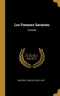 Les Femmes Savantes: Comédie By Molière, Charles-Louis Livet Cover Image