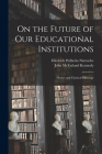 On the Future of Our Educational Institutions: Homer and Classical Philology By Friedrich Wilhelm Nietzsche, John McFarland Kennedy Cover Image