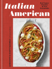 Italian American: Red Sauce Classics and New Essentials: A Cookbook By Angie Rito, Scott Tacinelli, Jamie Feldmar (With) Cover Image