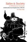 Satire and Society in Wilhelmine Germany: Kladderadatsch and Simplicissimus, 1890-1914 Cover Image