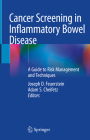 Cancer Screening in Inflammatory Bowel Disease: A Guide to Risk Management and Techniques Cover Image