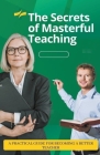 The Secrets of Masterful Teaching Cover Image