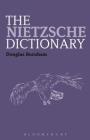 The Nietzsche Dictionary (Bloomsbury Philosophy Dictionaries) By Douglas Burnham Cover Image