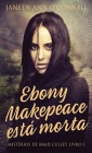 Ebony Makepeace está morta By Janeen Ann O'Connell, Ana Beatriz Fernandes Meneguetti (Translator) Cover Image