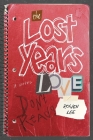 The Lost Years: Love By Rowen Lee Cover Image
