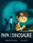 Papa Et Le Dinosaure By Gennifer Choldenko, Dan Santat (Illustrator) Cover Image