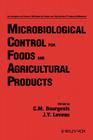 Microbiological Control for Foods and Agricultural Products (Multon: Analysis and Control Methods for Foods and Agricultu #2) By C. M. Bourgeois (Editor), J. -Y Leveau (Editor) Cover Image