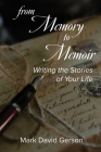 From Memory to Memoir: Writing the Stories of Your Life By Mark David Gerson Cover Image