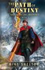 The Path Of Destiny (Cremelino Prophecy #1) By Mike Shelton, Brooke Gillette (Cover Design by) Cover Image