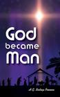 God Became Man By Bishop Poemen Cover Image