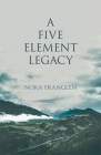A Five Element Legacy (Five Element Acupuncture) Cover Image