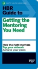 HBR Guide to Getting the Mentoring You Need (HBR Guide Series) By Harvard Business Review Cover Image