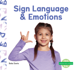 Sign Language & Emotions By Bela Davis Cover Image