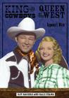 King of the Cowboys, Queen of the West: Roy Rogers and Dale Evans (A Ray and Pat Browne Book) By Raymond E. White Cover Image