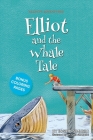 Elliot and the Whale Tale By Ingrid Simunic, Viktoria Skakandi (Illustrator) Cover Image