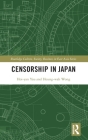 Censorship in Japan (Routledge Culture) By Heung Wah Wong, Hoi Yan Yau Cover Image