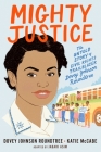 Mighty Justice (Young Readers' Edition): The Untold Story of Civil Rights Trailblazer Dovey Johnson Roundtree By Katie McCabe, Jabari Asim Cover Image