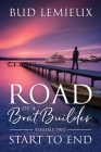 Road of a Boatbuilder: Start to End By Bud LeMieux Cover Image