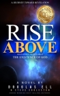 Rise Above: What Science Tells Us About the Existence of God Cover Image