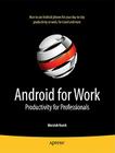 Android for Work: Productivity for Professionals Cover Image