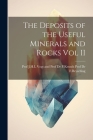 The Deposits of the Useful Minerals and Rocks Vol II By J. H. L. Vogt and Prof F. Beyschlag (Created by) Cover Image