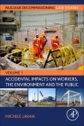 Nuclear Decommissioning Case Studies: Volume One - Accidental Impacts on Workers, the Environment and Society Cover Image