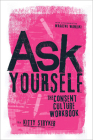 Ask Yourself: The Consent Culture Workbook By Kitty Stryker, Wagatwe Wanjuki (Foreword by) Cover Image