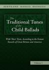 The Traditional Tunes of the Child Ballads, Vol 1 By Bertrand Harris Bronson Cover Image