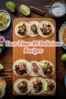 Taco Time: 95 Delicious Recipes By Savory Homestead Kitchen Cover Image
