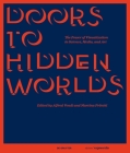Doors to Hidden Worlds: The Power of Visualization in Science, Media, and Art (Edition Angewandte) Cover Image