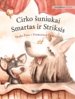 Cirko suniukai Smartas ir Striksis: Lithuanian Edition of 