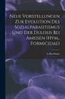 Neue Vorstellungen zur Evolution des Sozialparasitismus und der Dulosis bei Ameisen (Hym., Formicidae) By A. Buschinger Cover Image