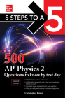 5 Steps to a 5: 500 AP Physics 2 Questions to Know by Test Day, Second Edition By Christopher Bruhn Cover Image