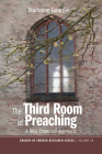 The Third Room of Preaching: A New Empirical Approach (Church of Sweden Research #19) By Marianne Gaarden Cover Image