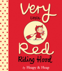 Very Little Red Riding Hood (The Very Little Series) By Teresa Heapy, Sue Heap (Illustrator) Cover Image