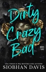 Dirty Crazy Bad (Book 2) By Siobhan Davis Cover Image