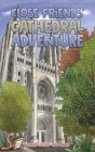Close Friends' Cathedral Adventure By Anne Ward Crocker Cover Image