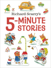 Richard Scarry's 5-Minute Stories By Richard Scarry Cover Image