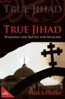True Jihad: Winning the Battle for Muslims Cover Image