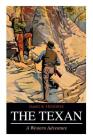 THE TEXAN (A Western Adventure) By James B. Hendryx Cover Image