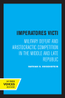 Imperatores Victi: Military Defeat and Aristocractic Competition in the Middle and Late Republic By Nathan S. Rosenstein Cover Image