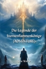 Die Legende der Sternenflammenkönige (ADVENTURE) By Lene Weiner Cover Image