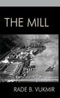 The Mill By Rade B. Vukmir Cover Image