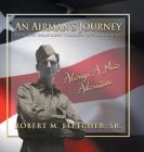 An Airman's Journey From 1947 Enlistment through 1972: Always A New Adventure Cover Image